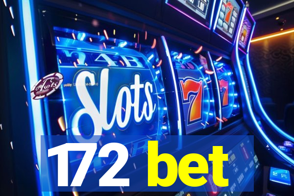 172 bet